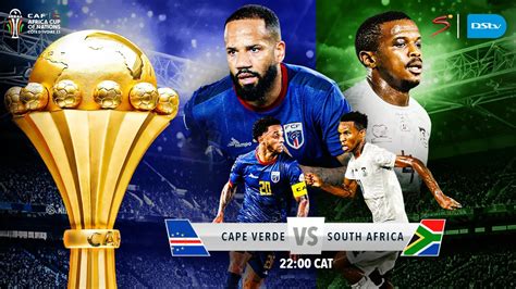 bafana bafana vs cape verde match time